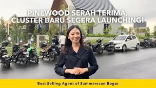 Tour Kawasan Pinewood Summarecon Bogor Setelah Serah Terima | Launching SEGERA Cluster TERBARU!