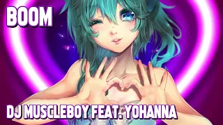 Nightcore - BOOM (DJ Muscleboy feat. Yohanna) (Lyrics)