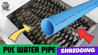 PVC water pipe vs Fast shredder machine