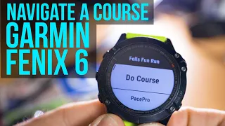 How to Navigate a Course on the Garmin Fenix 6 (or Forerunner 945, Fenix 5, Fenix 3, 3HR, etc...)