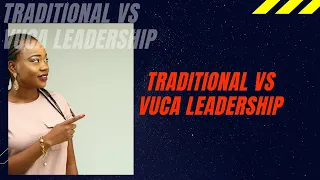 Traditional VS VUCA LEADERSHIP
