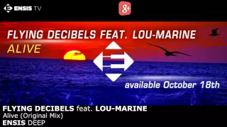 Flying Decibels feat. Lou-Marine - Alive (Original Mix)[OUT NOW]