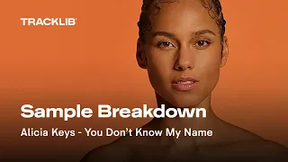 Sample Breakdown: Alicia Keys - You Don't Know My Name (prod by Kanye West)