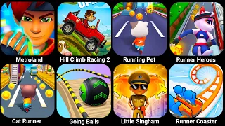 Metroland, Hill Climb Racing, Running Pet, Runner Heroes, Cat Runner, Going Balls, Tom Gold Run...