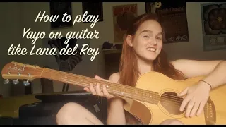 How to play Yayo like Lana del Rey (guitar tutorial)