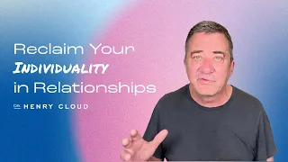 Here's how to regain your freedom in relationships | Dr. Henry Cloud