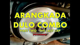 ARANGKADA DULO COMBO PART 2 (THE FINAL LAP)