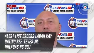 Alert list orders laban kay dating Rep. Teves Jr. inilabas ng DOJ | TV Patrol