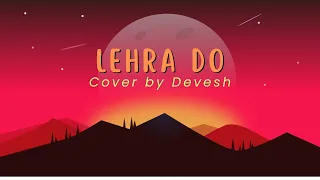 Lehra Do -  | Devesh Chaturvedi | Arijit Singh | 83