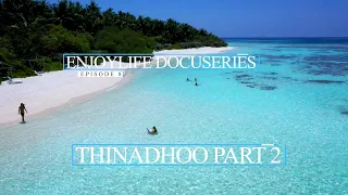 Enjoylife docuseries - episode 8 - Thinadhoo PART 2, Vaavu Atoll, Maldives #thinadhoo #vaavuatoll