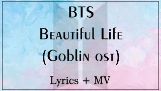 BTS X Beautiful life (Goblin ost) Lyrics + MV