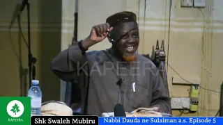 Shk Swaleh Mubiru ~ Nabbi Dauda ne Sulaiman. Episode 5