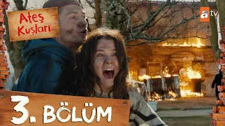 Ateş Kuşları 3. Bölüm @atvturkiye