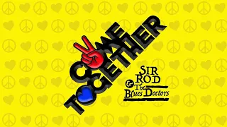 Sir Rod & The Blues Doctors – Come Together (official)