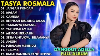 JANGAN DENDAM, MALAM, CAMELIA - TASYA ROSMALA FULL ALBUM TERPOPULER 2024