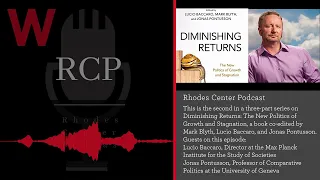 The Rhodes Center Podcast: The New Politics of Growth and Stagnation Part Two