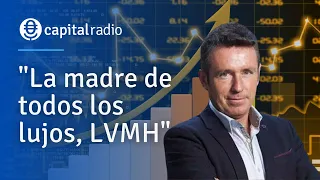 Consultorio Alberto Iturralde | La madre de todos los lujos, LVMH