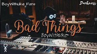 BoyWithUke - Bad Things (Lyric Video) | @LIGHTBWD
