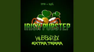 Irish Pubstep (feat. Extra Terra)