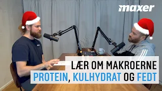 Jul #20 Protein, kulhydrat og fedt - hvad gør de tre makronæringsstoffer og hvor finder du dem?