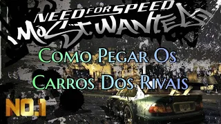 Como pegar os carros dos rivais NFSMW