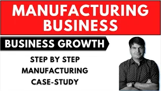 Manufacturing Case Study : [ How To Grow Manufacturing Business ] | #SumitAgarwal