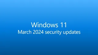 [KB5035853] Windows 11 PATCH TUESDAY UPDATE - March 2024!