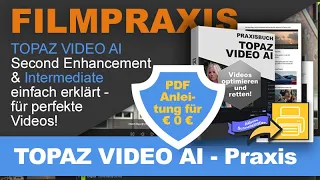 Topaz Video:  Perfekte Videos mit Second Enhancement & Intermediate (mit PDF-Anleitung für 0 €) 🎁