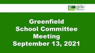 Greenfield School Committee Meeting September 13, 2021