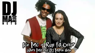 Ice Mc - Run fa cover (Extended Short Mix by DJ Mario Neto)