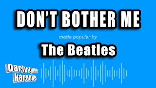 The Beatles - Don't Bother Me (Karaoke Version)