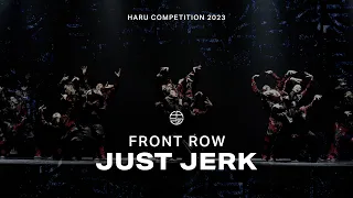 JUST JERK | EXHIBITION | FRONTROW | HARU COMPETITION 2023