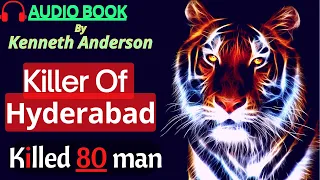 Man Eating Tiger || The killer Of Hyderabad || Kenneth Anderson Audiobook English