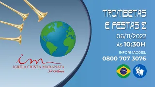 🇧🇷 06/11/2022 - Igreja Cristã Maranata - Culto Especial Trombetas e Festas. Um Alerta!