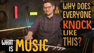 Why do we knock like this? | What Is Music
