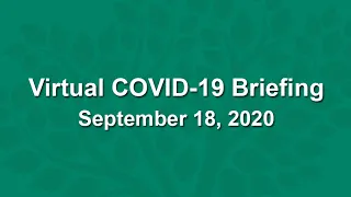 Virtual COVID-19 Briefing - September 18, 2020