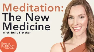 Why Meditation is the New Medicine with Emily Fletcher