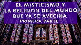 Boletín Informativo - EL MISTICISMO Y LA RELIGION DEL MUNDO QUE YA SE AVECINA - PRIMERA PARTE - TBC