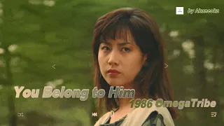 You Belong to Him - 1986 OmegaTribe (Revised Edition Ver.)