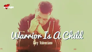 The Warrior Is A Child  |  Gary Valenciano  |  Lyrics