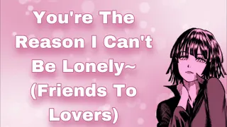 You're The Reason I Can't Be Lonely~ (Friends To Lovers) (Late Night Discord Call) (Wholesome) (F4A)