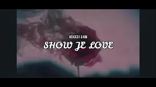 Hekje31 - show je love ft. KM (Lyrics)