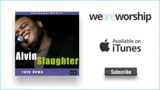 Alvin Slaughter - He Alone Is Worthy