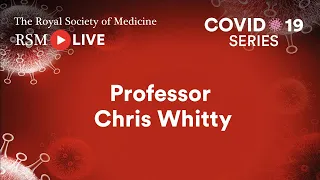 RSM COVID-19 Series | Episode 68: Professor Chris Whitty