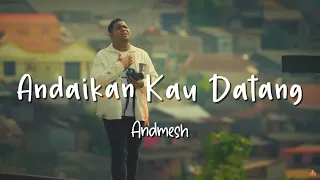 Andaikan Kau Datang - Andmesh - Lirik Lagu (Lyrics) (OST. MIRACLE IN CELL NO.7) Video Lirik Garage