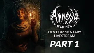Amnesia: Rebirth | Full Game developer commentary - PART 1
