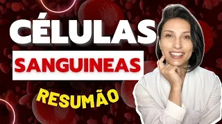 Células do sangue e suas funções - Hematologia Básica - Resumo Células sanguíneas