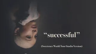 Ariana Grande - successful (Sweetener World Tour Studio Version)