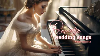 Best Piano Romantic Wedding Songs | The Perfect Melodies for Romance and Passion | Forever in Love