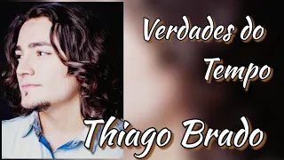Verdades do Tempo - Thiago Brado  (Legendado)